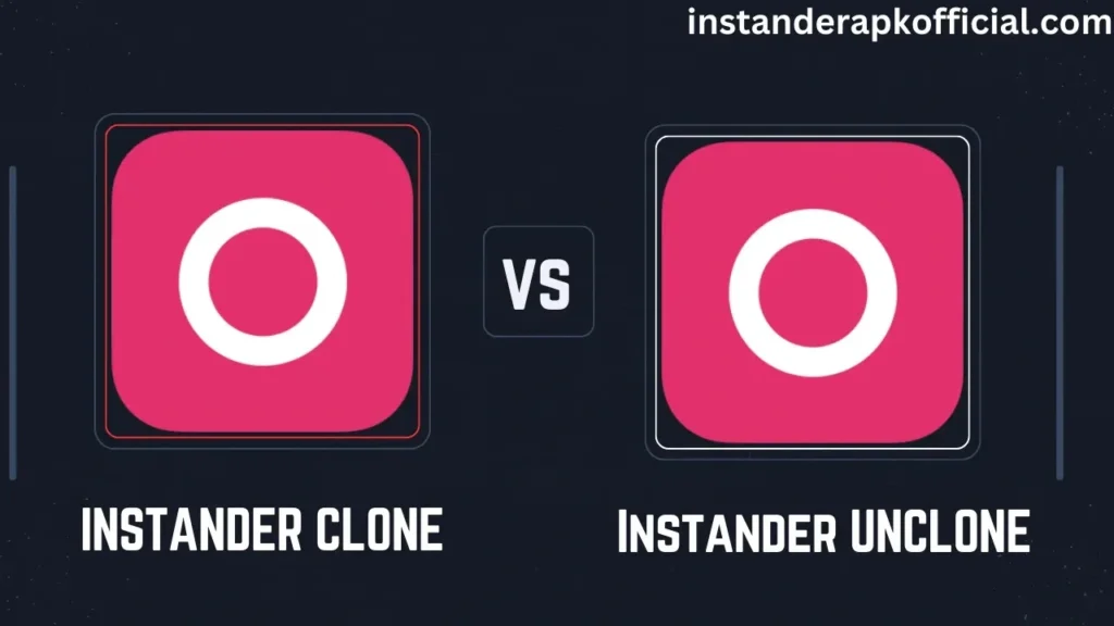 Instander clone vs Instander UNCLONE