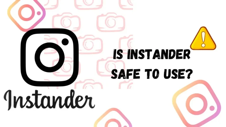 Is Instander Safe?